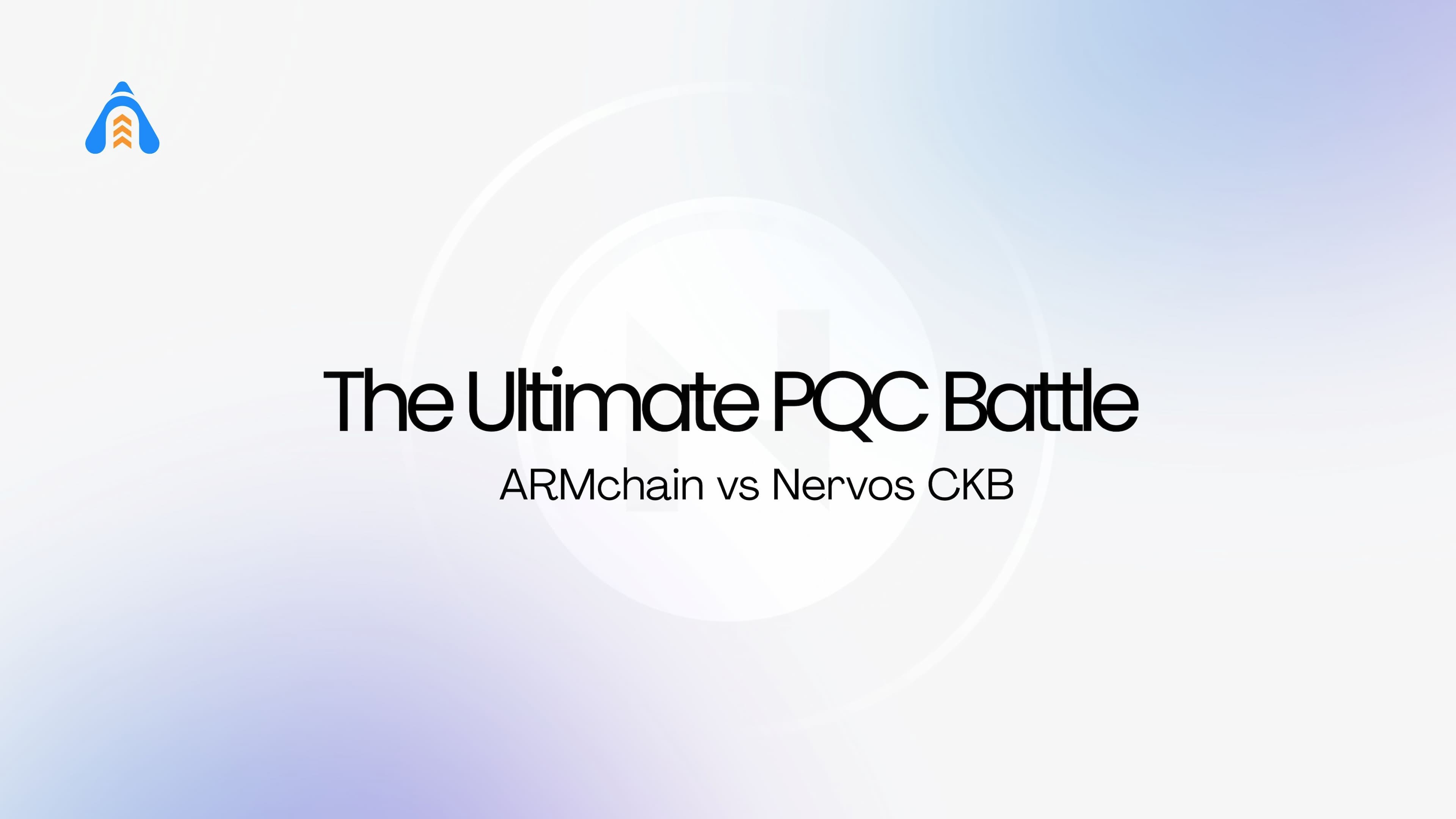 The Ultimate Post Quantum Blockchain Battle: ARMchain vs Nervos CKB 